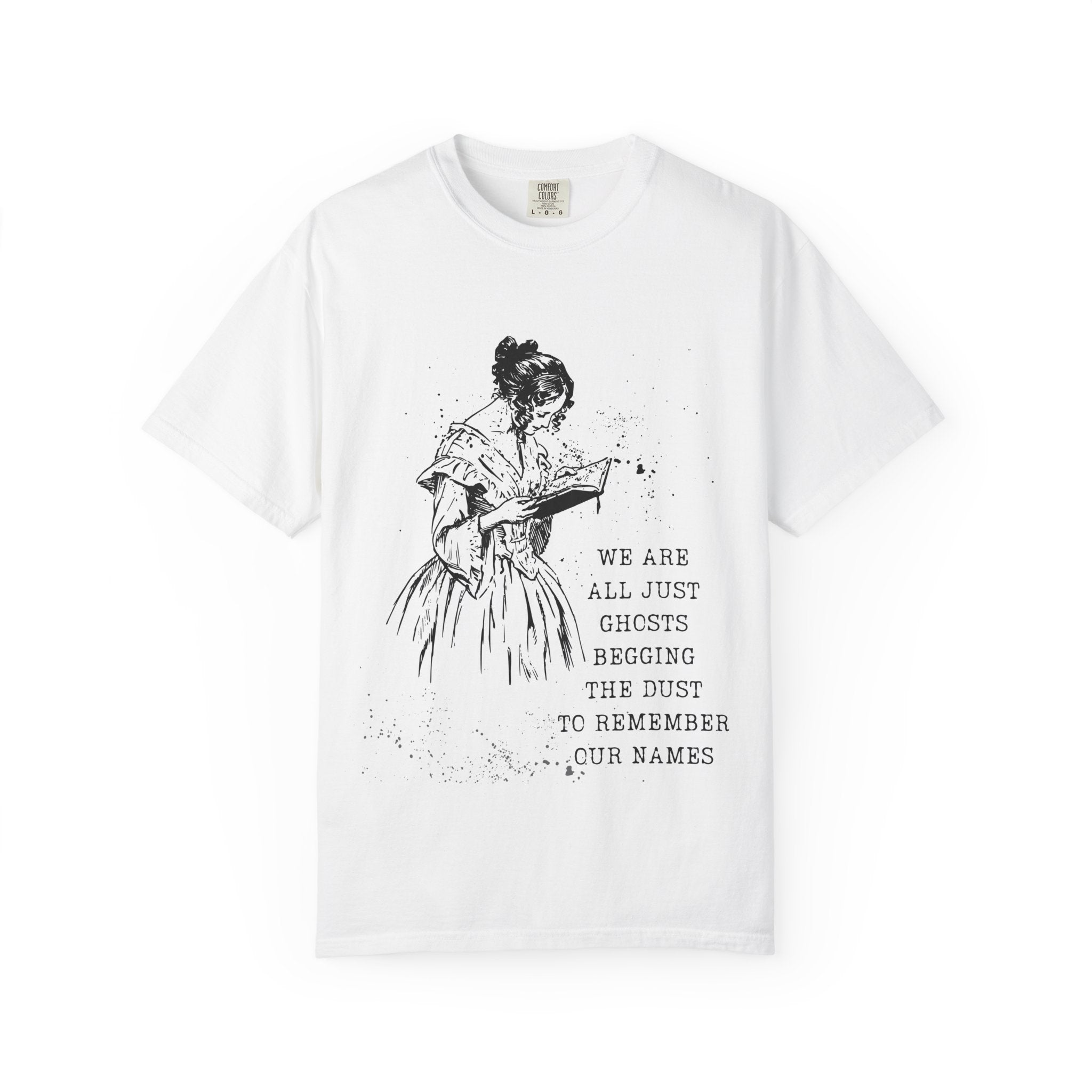 We are all just ghosts... T-Shirt — Script Quote Tee