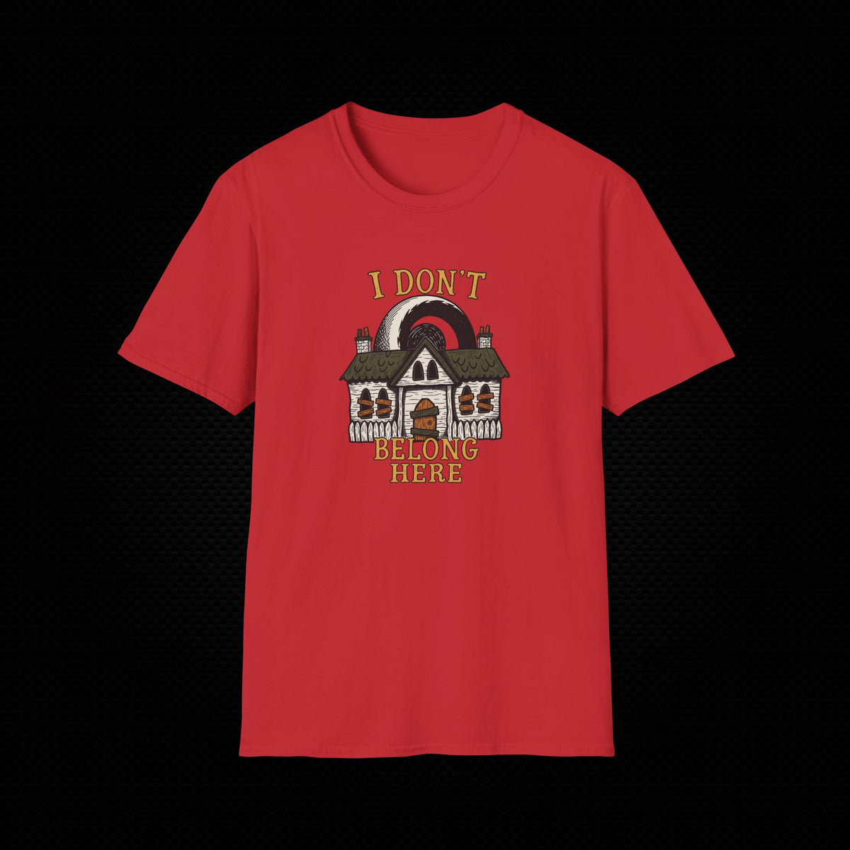 I Don't Belong Here T-Shirt