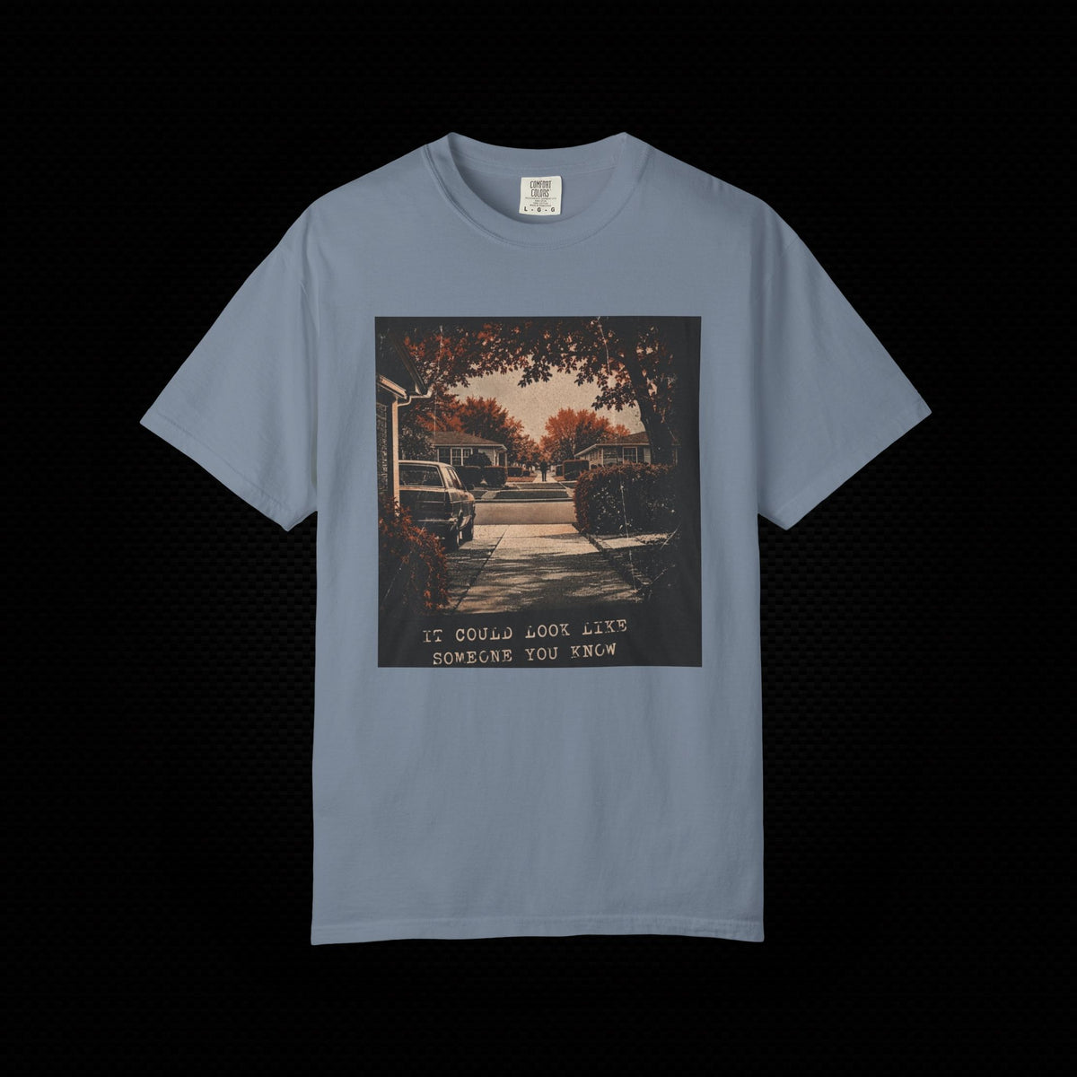 It Could Look Like Someone You Know T-Shirt