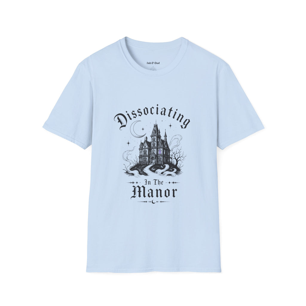 Dissociating to the Manor T-Shirt