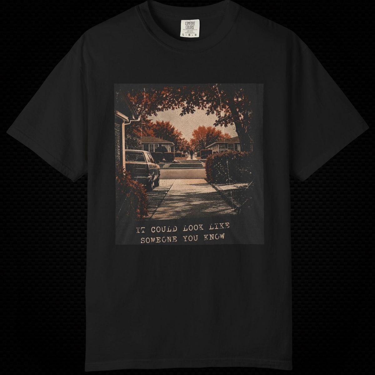 It Could Look Like Someone You Know T-Shirt